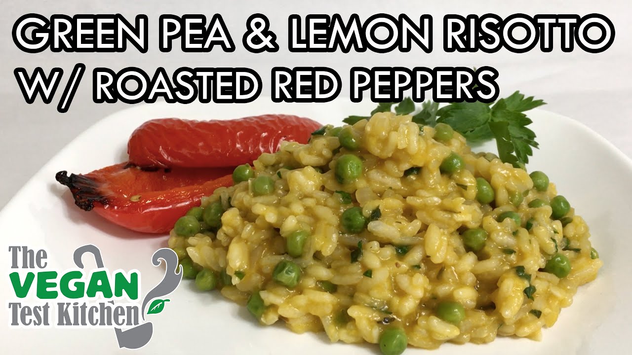 Green Pea & Lemon Risotto with Roasted Red Peppers | The Vegan Test ...