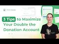 3 Tips to Maximize Your Double the Donation Account