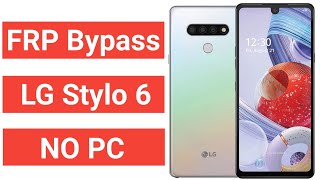 LG Stylo 6 (LM-Q730QM6) Android 10 FRP Bypass Google Account NO PC