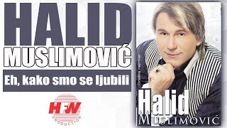 Halid Muslimovic - Eh kako smo se ljubili - ( 2008) HD Resimi