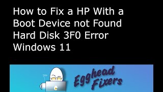 How to Fix a HP With a Boot Device not Found Hard Disk 3F0 Error Windows 11