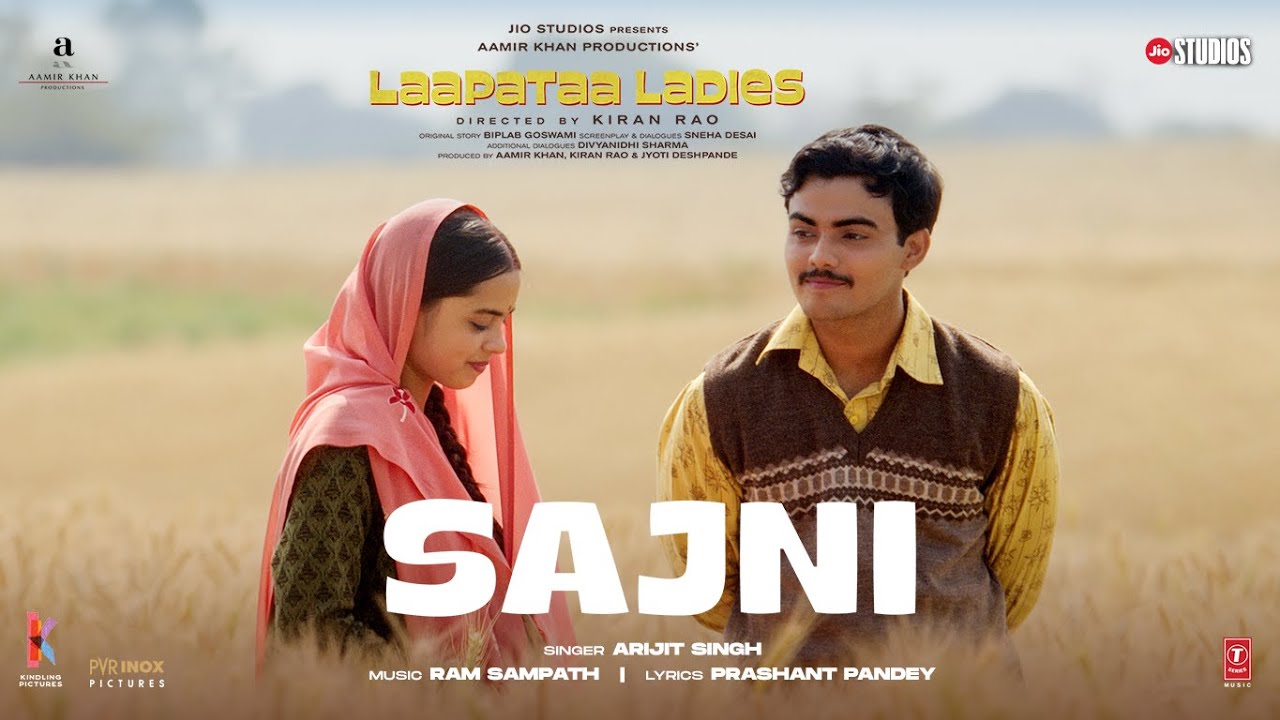Sajni Song Arijit Singh Ram Sampath  Laapataa Ladies   Aamir Khan Productions