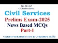 Civil Services Prelims- 2025- GS Paper 1 - Questions based on current News to Static- Part 1