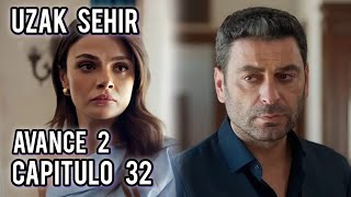 UZAK SEHIR avance 2 CAPITULO 32 EN ESPAÑOL/ CIUDAD LEJANA NOVELA TURCA 