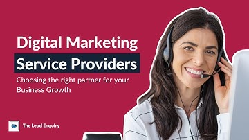 Digital Marketing Service Providers: Choosing the Right Partner for Biz Growth | The Lead Enquiry