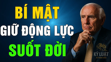 JIM ROHN: BÍ MẬT GIỮ ĐỘNG LỰC SUỐT ĐỜI – KHÔNG PHẢI CẢM XÚC, MÀ LÀ KỶ LUẬT | KỶ LUẬT ĐỂ THÀNH CÔNG