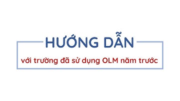Hướng dẫn các trường đã có tài khoản [OLM.VN]