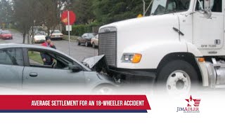 What is the Average Settlement for an 18-Wheeler Accident? screenshot 5