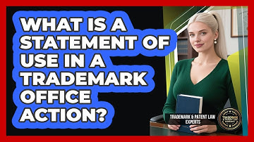 What Is A Statement Of Use In A Trademark Office Action? - Trademark and Patent Law Experts