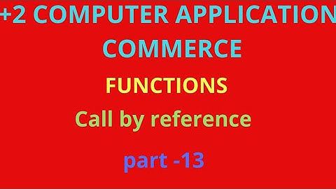 call by reference/part 13/+2 computer application commerce/+1 computer science
