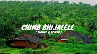 Chimb Bhijalele | BandhPremache  | Marathi Lofi | ( slowed   reverb ) | SM CREATIONS