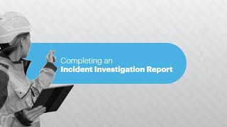 How to Conduct an Effective Incident Investigation & Write a Strong Incident Report