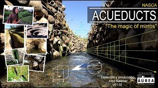 “Acueductos de Nasca” La magia de los espejos (“Aqueducts of Nasca&quot; The magic of mirros) V01.02