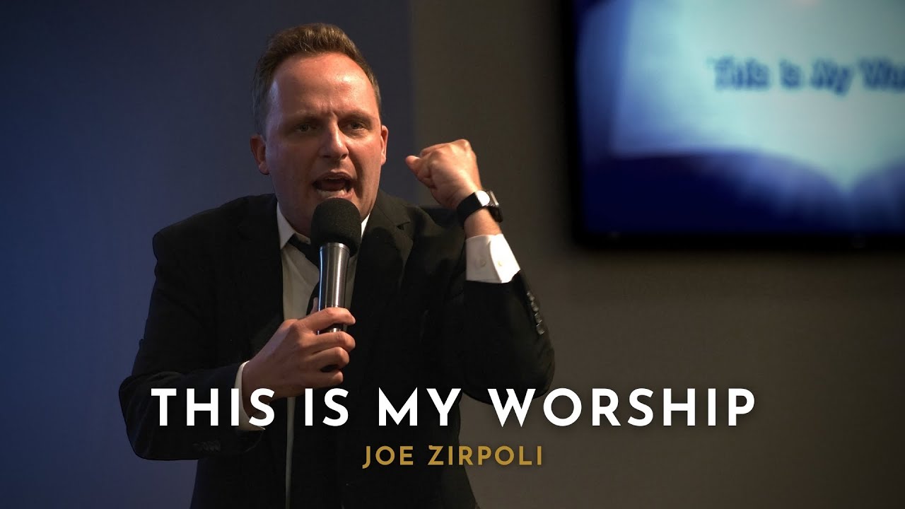 This Is My Worship - Joe Zirpoli - YouTube
