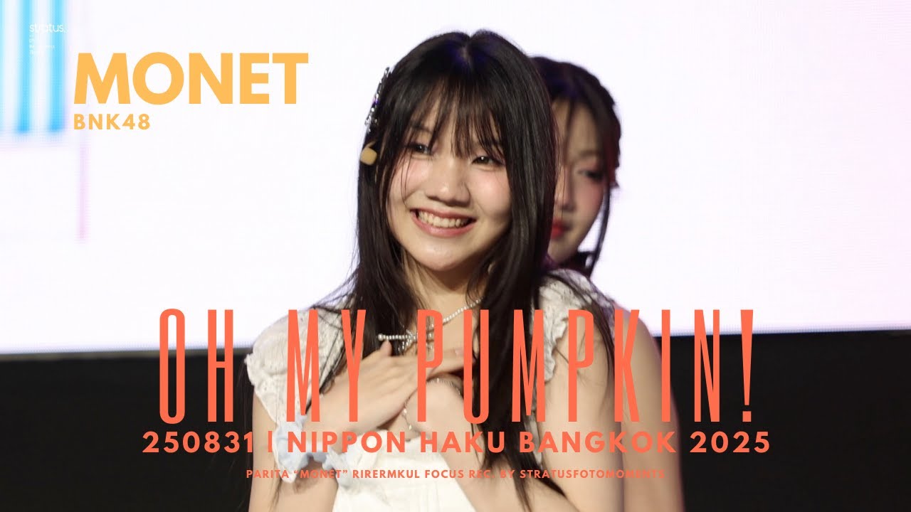 [Focus cam 4K60p] 250831 Monet BNK48 - Oh My Pumpkin! | NIPPON HAKU BANGKOK 2025 