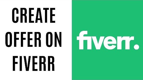 How to create a custom offer on Fiverr 2023