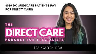 EP#146 Do Medicare Patients Pay For Direct Care?