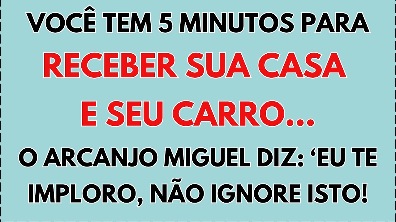 🚗 O Arcanjo Miguel diz: Um carro e uma casa novos estão chegando para você agora; abra isso...