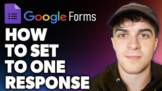 How to Set Google Form to One Response (Full 2024 Guide)