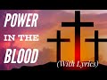 Power in the Blood (with lyrics) - Beautiful Hymn