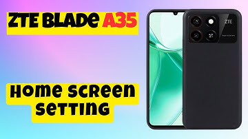 Home screen setting ZTE Blade A35 || How to set home screen || Home screen