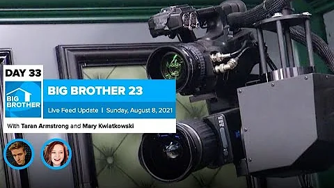 Big Brother 23 Day 33 Live Feed Update | Aug 8, 2021