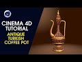 Antique Turkish Coffee Pot - Cinema 4D Tutorial