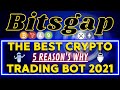 FIVE REASONS BITSGAP IS THE BEST CRYPTO TRADING BOT OF 2021