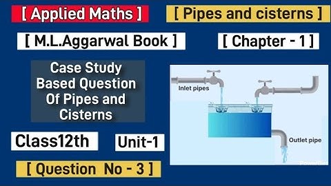 case study based question of pipes and cisterns|applied maths case study class12 #pipesandcisterns
