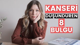 Kanseri Olduğunuzu Düşündüren 8 Bulgu Kanser Belirtileri Nelerdir?