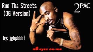 2Pac - Run Tha Streets [OG Edit With 2nd Unheard Verse of 2Pac]