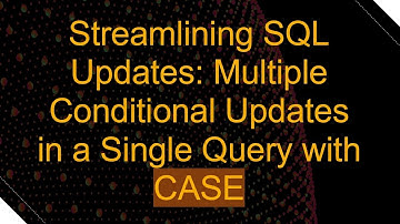 Streamlining SQL Updates: Multiple Conditional Updates in a Single Query with CASE