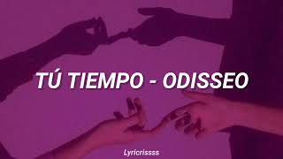 Video thumbnail of "Odisseo - Tú Tiempo | Letra"