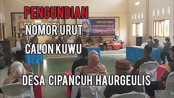 Pengundian Nomor Urut Calon Kuwu,Desa Cipancuh kecamatan Haurgeulis