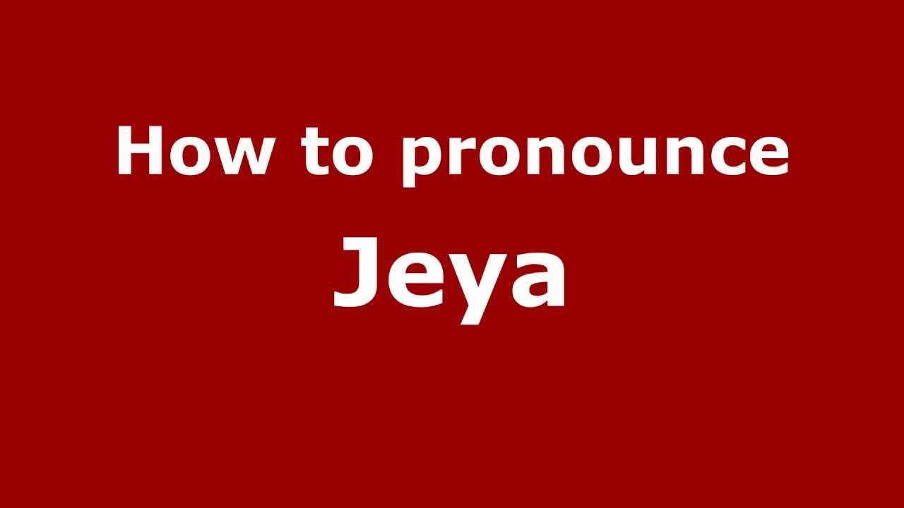 How to Pronounce Jeya YouTube