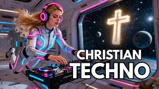 Christian Techno in Space ✝️ DJ Worship Set · Melodic EDM Flow