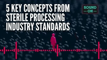 5 Key Concepts in Sterile Processing from Industry Guidelines | Instrument AI Series