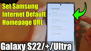 Galaxy S22/S22+/Ultra: How to Set Samsung Internet Default Homepage URL