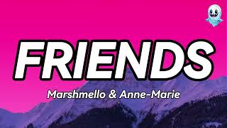 Marshmello & Anne Marie - FRIENDS (Lyrics)👻