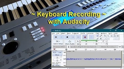Keyboard Recording - with Audacity on Computer