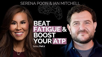 Beat Fatigue and Boost Your ATP | Serena Poon & Ian Mitchell Super Supplements | Part 2