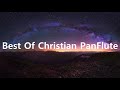 Relaxing Christian PanFlute instrumentals "TRUTH"
