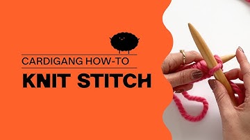How To Knit Stitch | Learn To Knit With Cardigang