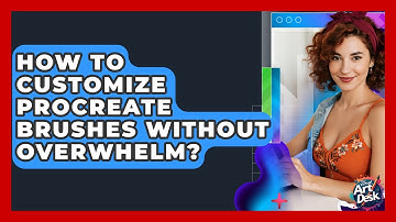 How To Customize Procreate Brushes Without Overwhelm? - The Virtual Art Desk