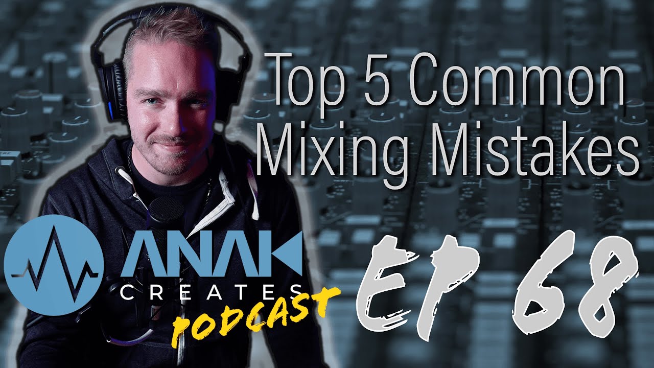 5 Common MIXING MISTAKES to avoid and take your mixes to the next level
