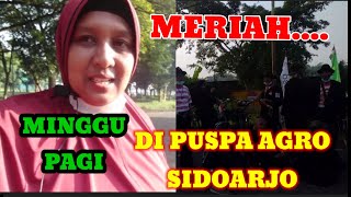 SITUASI MINGGU PAGI PUSPA AGRO SIDOARJO