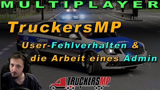 User-Fehlverhalten & Wie Arbeiten Admins? - Truckersmp Ets2Mp Atsmp Deutsch