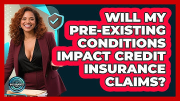 Will My Pre-existing Conditions Impact Credit Insurance Claims? - InsuranceGuide360.com