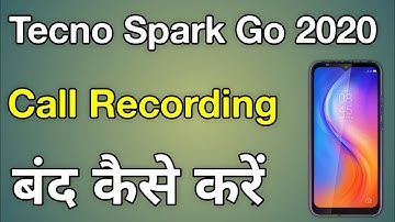 Tecno Spark Go 2020 Me Call Recording Kaise Band Kare | Turn Off Call Recording Tecno Spark Go 2020