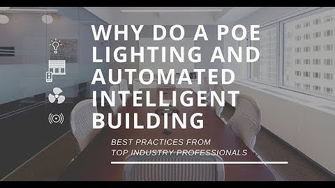 Why Do PoE Lighting and Automation - Designing for PoE Lighting and Automation